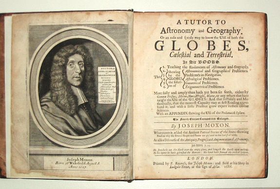 Moxon, J., A tutor to Astronomy and Geography. Or an easie and speedy way to know the Use of both the Globes, Celestial and Terestrial. With an appendix shewing the Use of the Ptolemaick Sphere. The fourth edition..is added the Antient Poetical Stories of the Stars., antique map, old maps