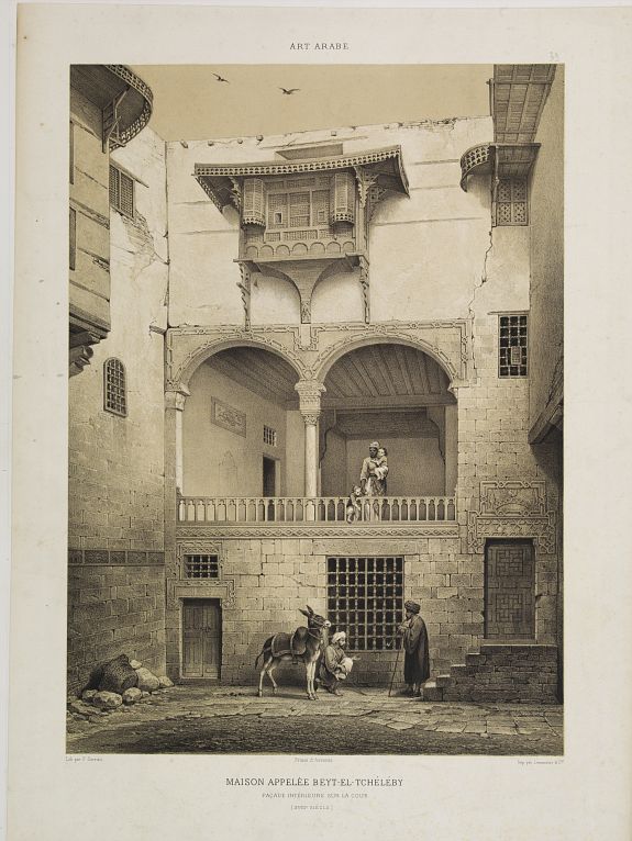 PRISSE D'AVENNES,E., Maison Appelée Beyt-El-Tchéléby. Façade Intérieure sur la Cour. (XVIIIe. siècle), antique map, old maps