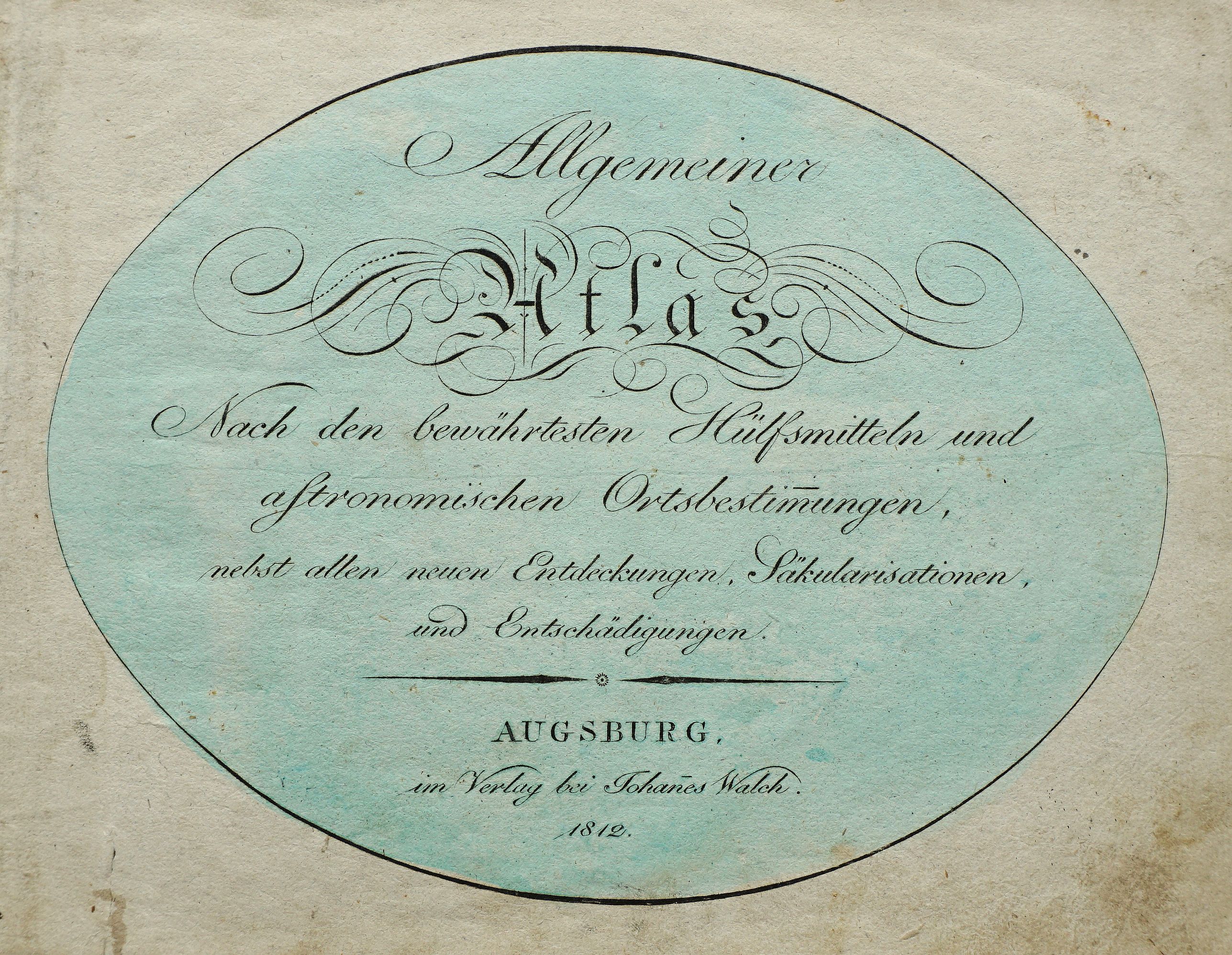 WALCH, J., Allgemeiner Atlas Nach den bewährsten Hülfsmitteln und astronomischen Ortsbestimungen. . ., antique map, old maps