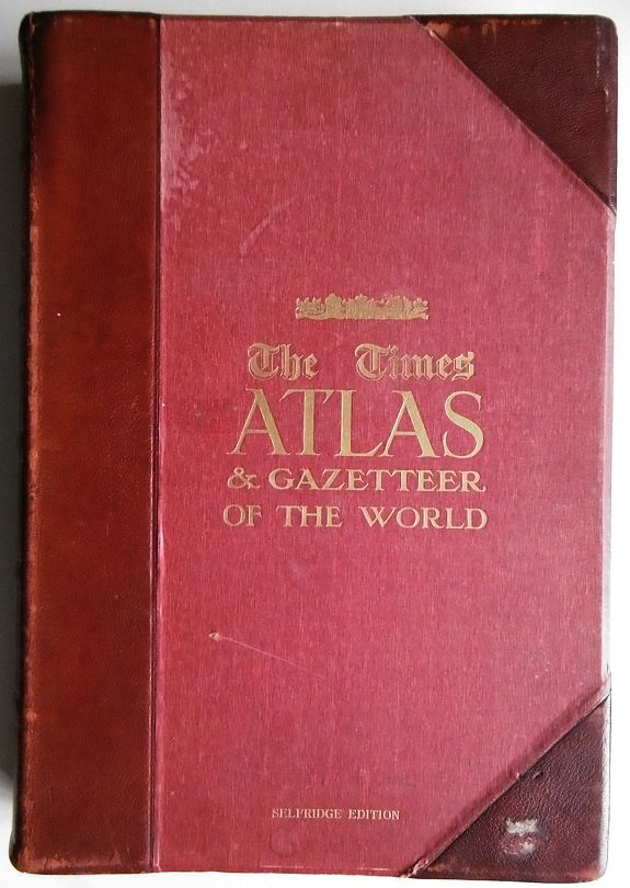 BARTHOLOMEW, John., Times Atlas & Gazetteer of the World 1922 ‘Selfridge Edition’ , antique map, old maps
