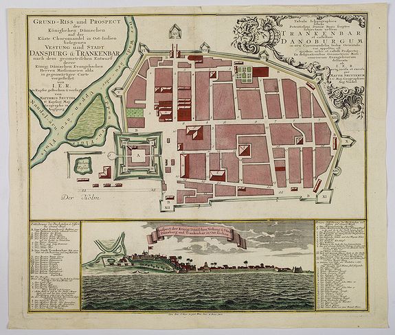 43149/309:India Grund=Riss und Prospect der Koniglichen Danischen auf der Kuste Choromandel in Ost-Indien belegenen Vestung und Stadt Dansburg u Trankenbar . . .