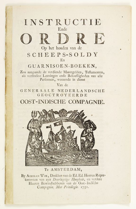 WOR, A., Instructie Ende Ordre op het houden van de scheeps-soldy en guarnisoens-boeken..., antique map, old maps