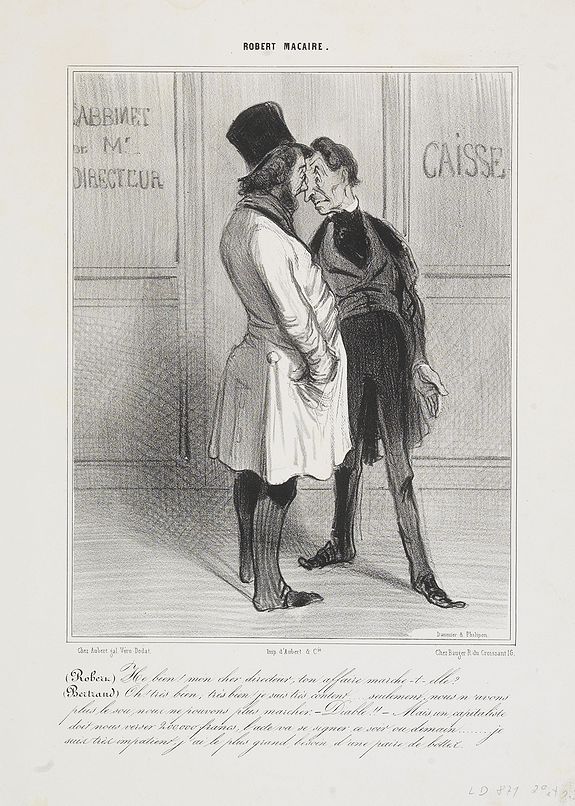 DAUMIER, H., Robert Macaire. - Hé bien! mon cher directeur, ton affaire marche-t-elle? . . ., antique map, old maps