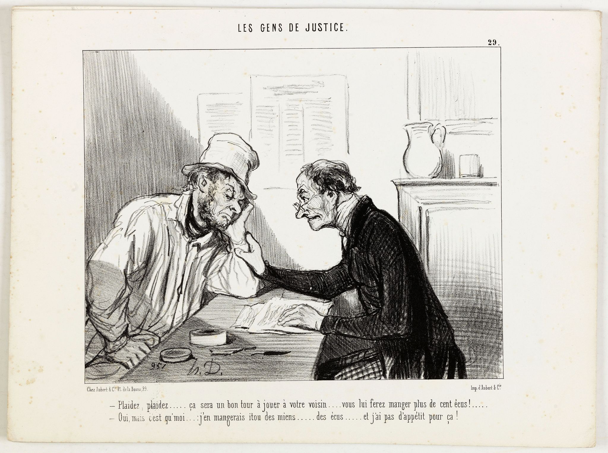 DAUMIER, H., Les Gens de Justice. - Plaidez, plaidez . . . ça sera un bon tour à jouer à votre voisin. . ., antique map, old maps