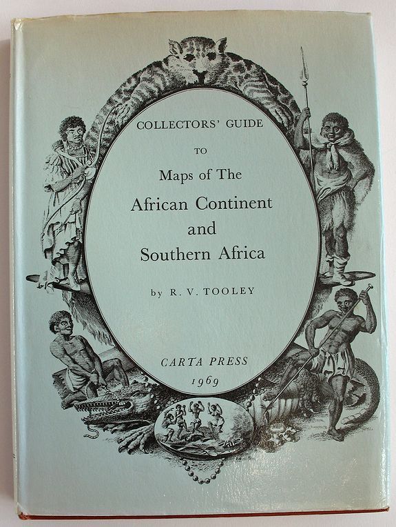 TOOLEY, R.V., Collector\'s Guide to Maps of the African Continent and Southern Africa., antique map, old maps