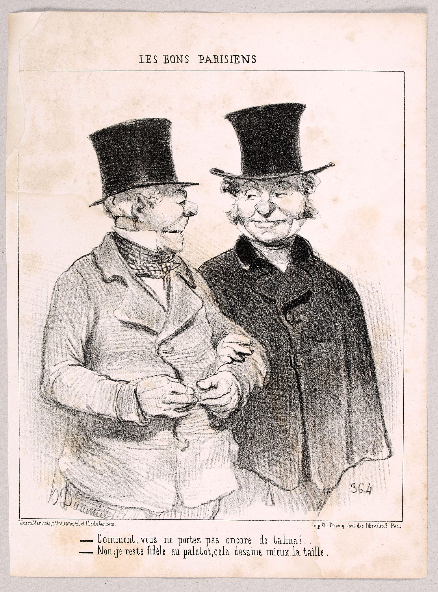DAUMIER, H., Ces Bons Parisiens - Comment, vous ne portez pas encore de talma? . . . - Non, je reste fidèle au paletot, cela dessine mieux la taille. (364), antique map, old maps
