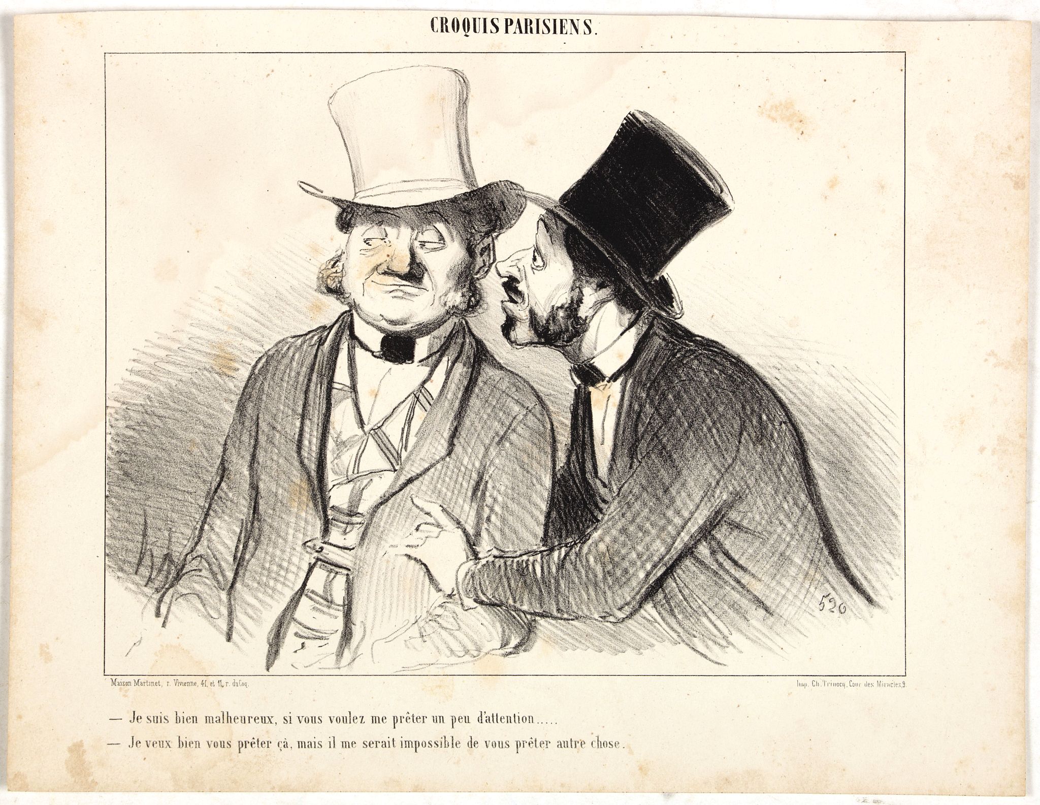 DAUMIER, H., Croquis Parisiens - ''Je suis bien malheureux, si vous voulez me prêter un peu d'attention.... - Je veux bien vous prêter ça, mais il me serait impossible de vous prêter autre chose.'', antique map, old maps
