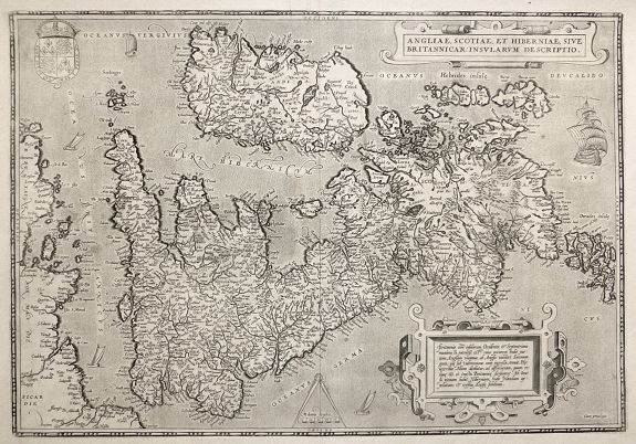 ORTELIUS, A., ANGLIAE, SCOTIAE ET HIBERNIAE, SIVE | BRITANNICAR: INSVLARVM DESCRIPTIO. , antique map, old maps