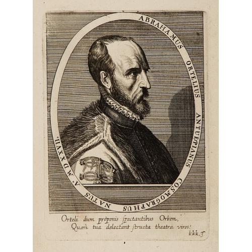 Abrahamus Ortelius Antwerpianus cosmographus natus..
