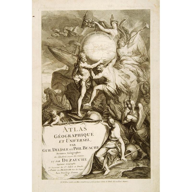(Title page) Atlas Géographique et Universel par Guil.DeLisle et Phil. Buache Premiers Géographes De l'Académie des Sciences..