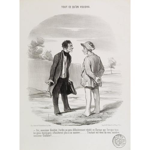 Tout ce qu'on voudra. Oui, monsieur Gimblet...