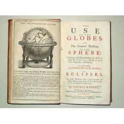 The Use of the Globes or The General Doctrine of the Sphere. To which is added a Synopsis of the Doctrine of Eclipses.