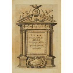 [Titlepage] Italiae, Sclavoniae, et Graeciae tabula geographice..