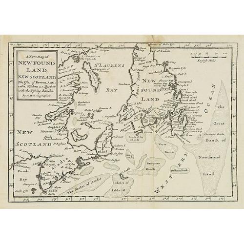 A new map of New Foundland, New Scotland. The Isles of Breton, Antocoste, St. Johns. . .