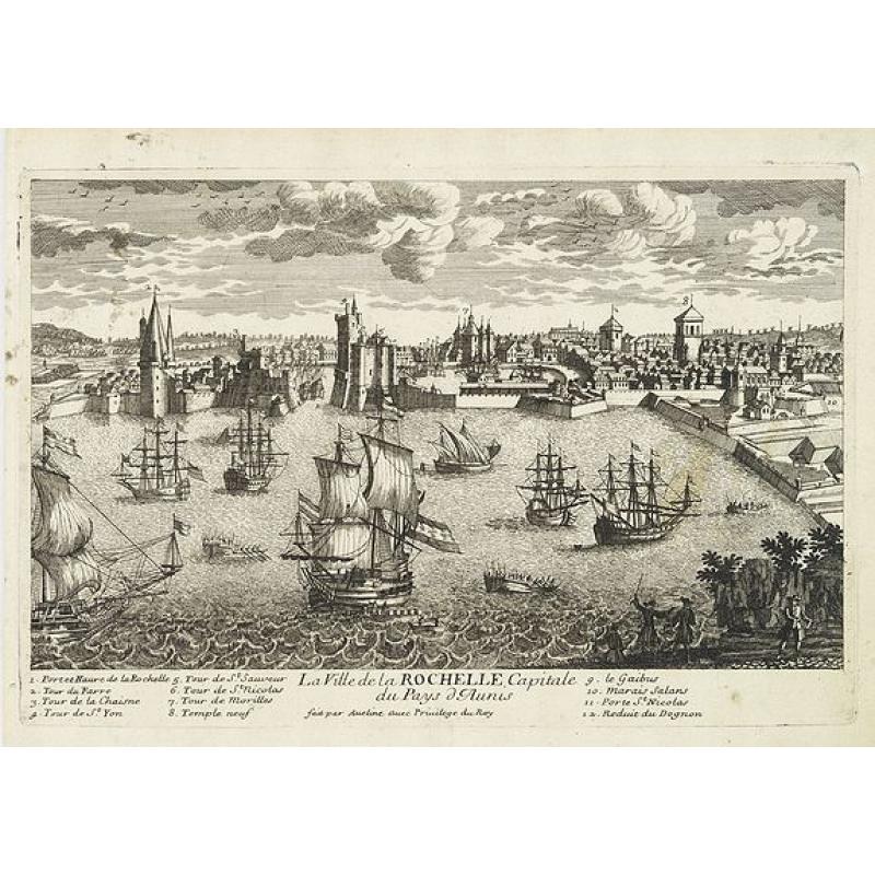 La Ville de la Rochelle, Capitale du pays d'Aunis. . .