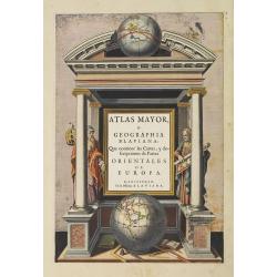 [Title page to] Atlas mayor, o geographia Blaviana : Que contiene las cartas, y descripciones de Partes Orientales de Europa.