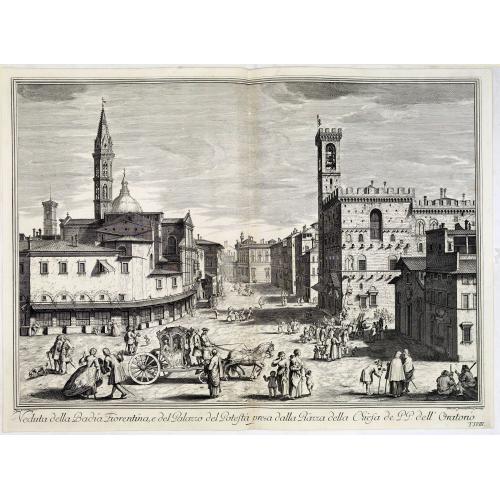 Veduta della Badia Fiorentina, e del Palazzo del Potestà presa dalla Piazza della Chiesa de' PP. dell'Oratorio.