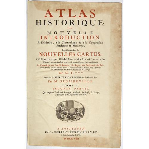 Old map image download for [Title page] Atlas Historique ou nouvelle introduction à l'Histoire, à la Chronologie & à la Géographie Ancienne & Moderne . . . (Tome II)