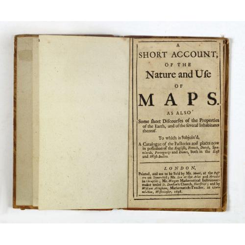 Old map image download for A Short Account of the Nature and Use of Maps. As Also Some short Discourses of the Properties of the Earth. . .
