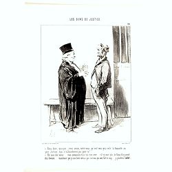 Les Gens de Justice. - Ainsi donc, quoique j'vous avoue, entre nous, qu'cest moi qu'a volé la toquante au pere Jérôme . . . (pl 28)