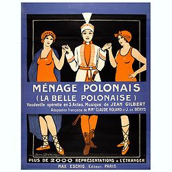 Ménage Polonais (La belle Polonaise) - Vaudeville opérette en 3 actes. Musique de Jean Gilbert.