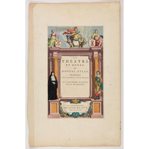 Old map image download for [Title page from ] Le Theatre du Monde ou le nouvel atlas mis en lumière par Guillaume et Jean Blaeu. La seconde partie de la premiere.