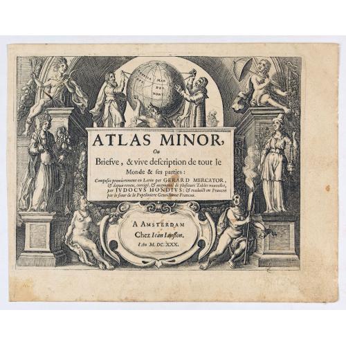 [Title page for] : Atlas Minor ou Briefve, & vive description de tout le Monde. . .".
