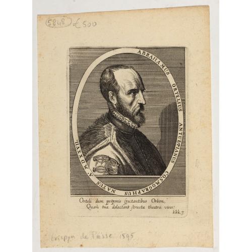 Abrahamus Ortelius Antuerpianus cosmographus natus a. MDXXVII