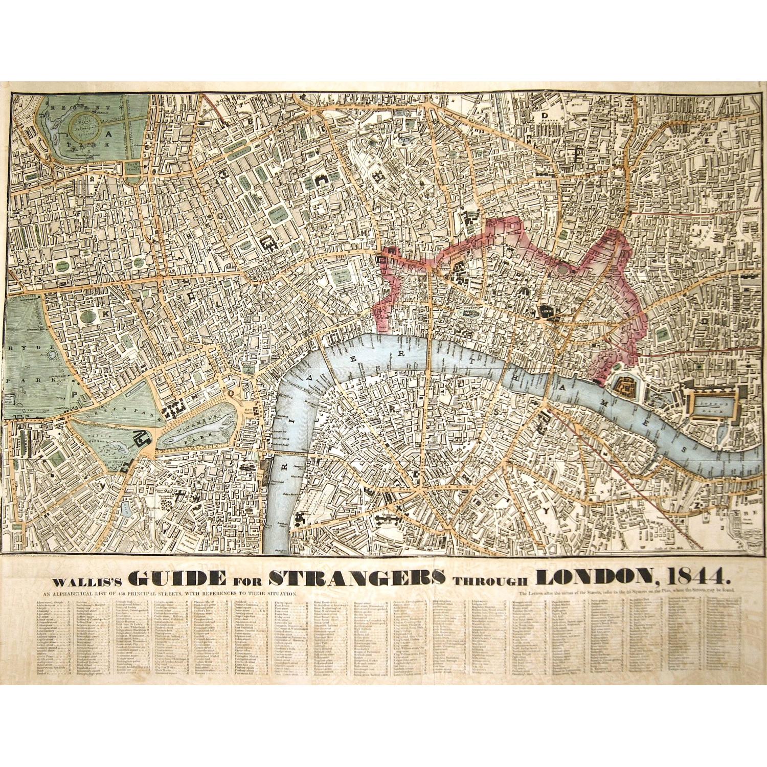 'Wallis´s GUIDE for STRANGERS through LONDON, 1844. An alphabetical list of 450 principal streets, with references to their situation . . .