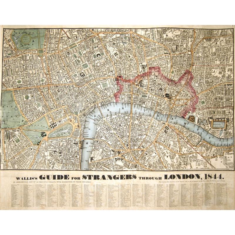 'Wallis´s GUIDE for STRANGERS through LONDON, 1844. An alphabetical list of 450 principal streets, with references to their situation . . .
