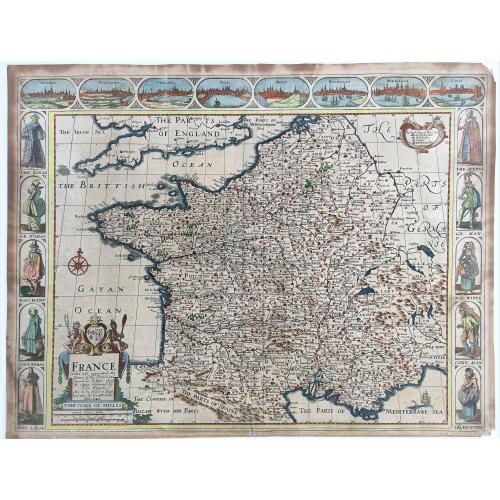 Old map image download for France revised and augmented the attires of the French and Situations of their Cheifest cityes observed by John Speede