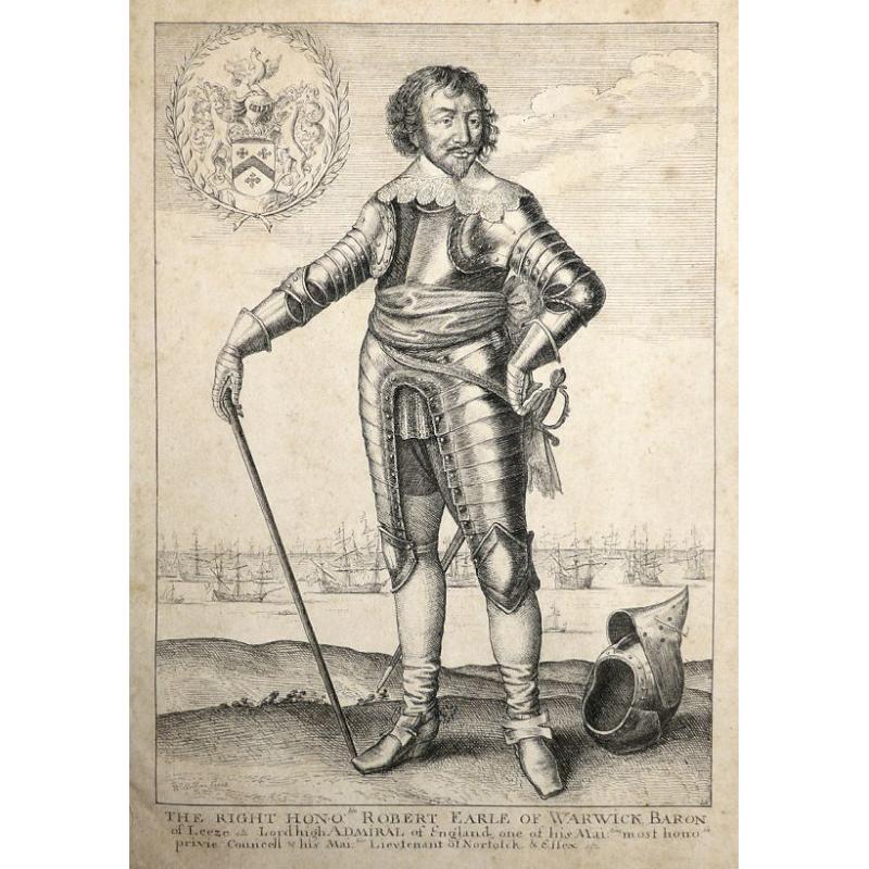 The Right Honourable Robert Earle of Warwick Baron of Leeze etc Lord High Admiral of England One of his Majesties most honourable private Councell & his Majesties Lieutenant of Norfolk & Essex etc
