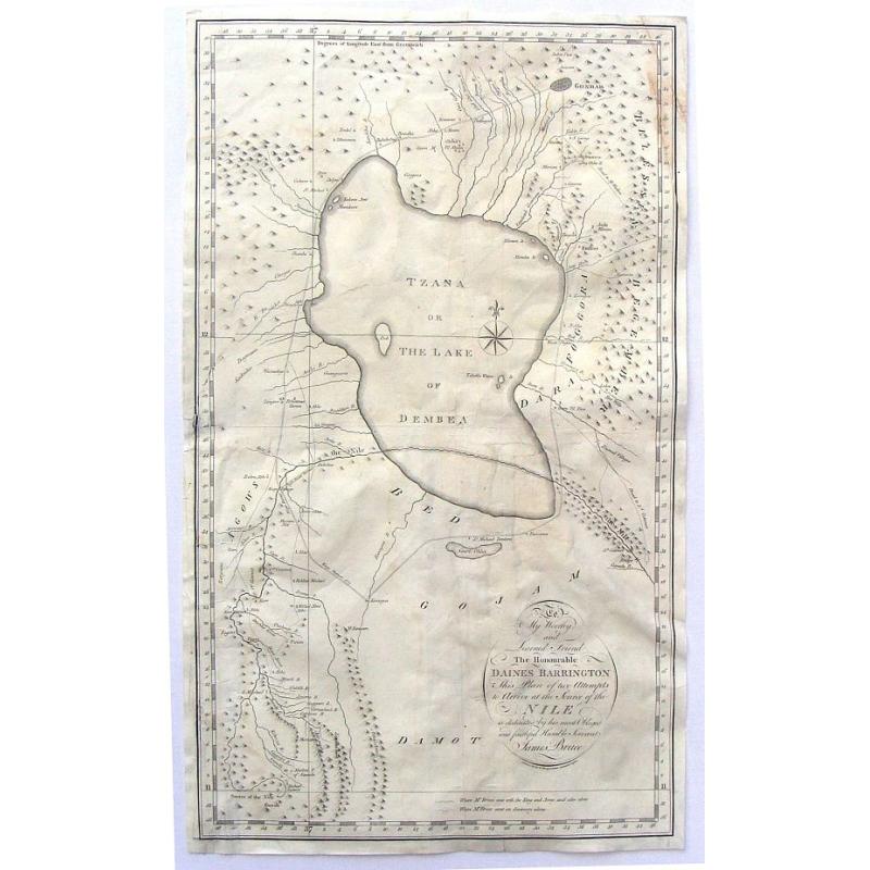 To My Worthy and Learned Friend the Honourable Daines Barrington This Plan of two Attempts to Arrive at the Source of the Nile is dedicated by his most Obliged and faithful Humble Servant James Bruce. 