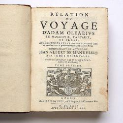 Relation du voyage en Moscovie, Tartarie, et Perse, augmentee en cette nouvelle edition... Le voyage de Jean Albert de Mandelslo aux Indes Orientales. 